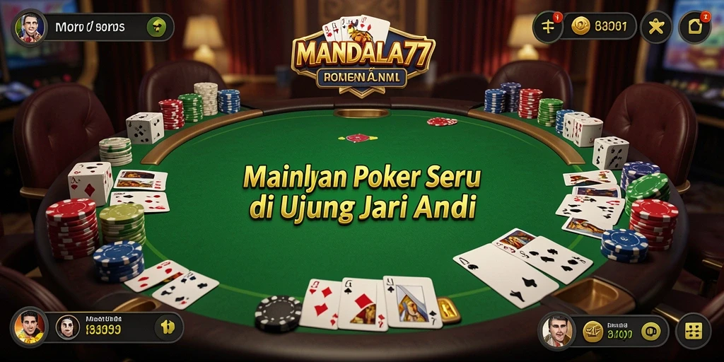 Gambaran gameplay poker yang mendebarkan dalam MANDALA77.